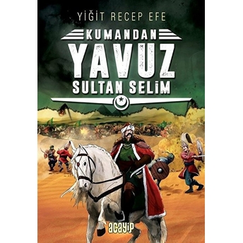 Kumandan 4 - Yavuz Sultan Selim Yiğit Recep Efe