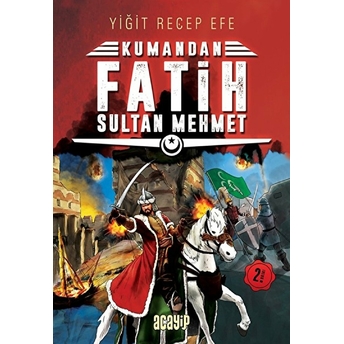 Kumandan - Fatih Sultan Mehmet Yiğit Recep Efe