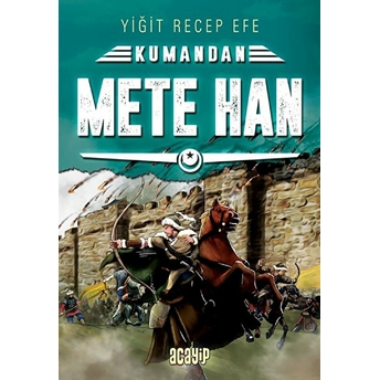 Kumandan Mete Han Yiğit Recep Efe