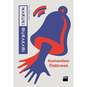 Kumandanı Öldürmek Haruki Murakami