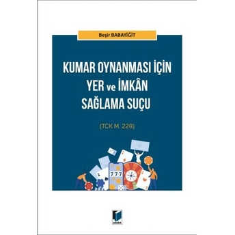 Kumar Oynanması Için Yer Ve Imkan Sağlama Suçu Beşir Babayiğit