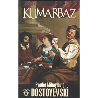 Kumarbaz Fyodor Mihayloviç Dostoyevski