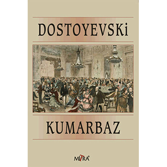 Kumarbaz Fyodor Mihayloviç Dostoyevski