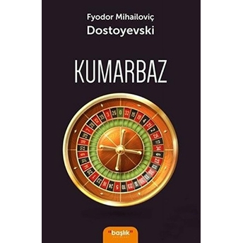 Kumarbaz Fyodor Mihayloviç Dostoyevski