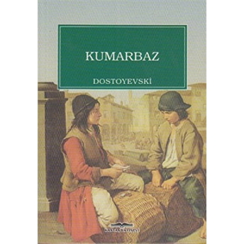 Kumarbaz Fyodor Mihayloviç Dostoyevski