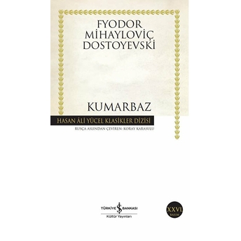 Kumarbaz - Hasan Ali Yücel Klasikleri Fyodor Mihayloviç Dostoyevski