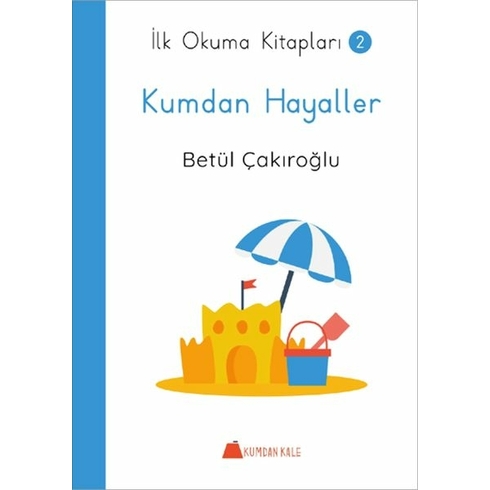 Kumdanhayaller - Ilk Okuma Kitapları 2 Betül Çakıroğlu