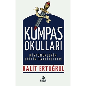 Kumpas Okulları - Misyonerlerin Eğitim Faaliyetleri Halit Ertuğrul