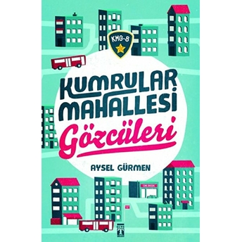 Kumrular Mahallesi Gözcüleri - Kmg 8 Aysel Gürmen