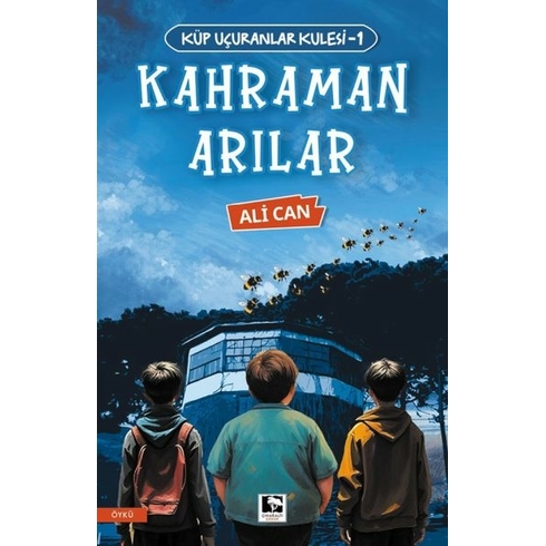 Küp Uçuranlar Kulesi-1 Kahraman Arılar Ali Can