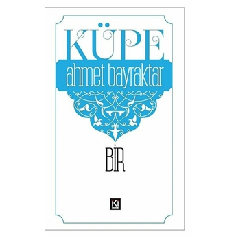 Küpe - Bir - Ahmet Bayraktar