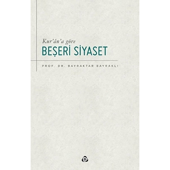 Kur’an’a Göre Beşeri Siyaset Bayraktar Bayraklı