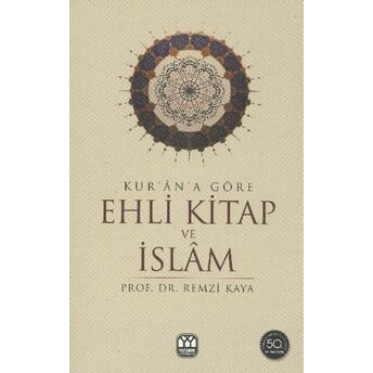 Kur’an’a Göre Ehl-I Kitap Ve Islam Remzi Kaya