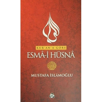 Kur’an’a Göre Esma-I Hüsna Cilt:1 Ciltli Mustafa Islamoğlu