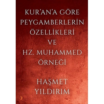 Kur’an’a Göre Peygamberlerin Özellikleri Ve Hz. Muhammed Örneği- Haşmet Yıldırım