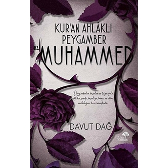 Kur’an Ahlâklı Peygamber Hz. Muhammed Davut Dağ