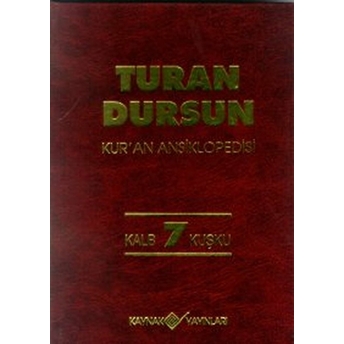 Kur’an Ansiklopedisi Cilt 7 Kalb-Kuşku Turan Dursun