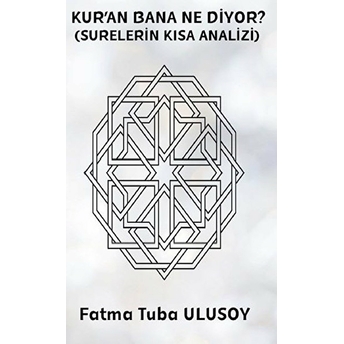 Kur’an Bana Ne Diyor? (Surelerin Kısa Analizi)