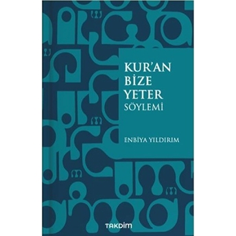 Kur’an Bize Yeter Söylemi Enbiya Yıldırım