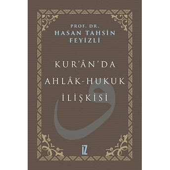 Kur’an’da Ahlak-Hukuk Ilişkisi - Hasan Tahsin Feyizli