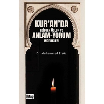 Kur’an’da Edilgen Üslup Ve Anlam-Yorum Incelikleri Muhammet Ersöz