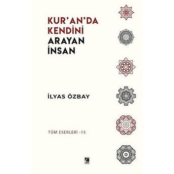 Kur’an’da Kendini Arayan Insan Ilyas Özbay