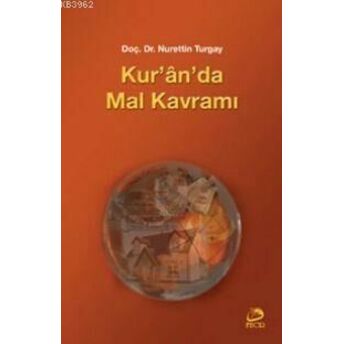 Kur´an´da Mal Kavramı Nurettin Turgay