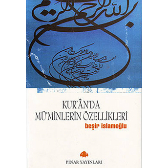 Kur’an’da Mü’minlerin Özellikleri Beşir Islamoğlu