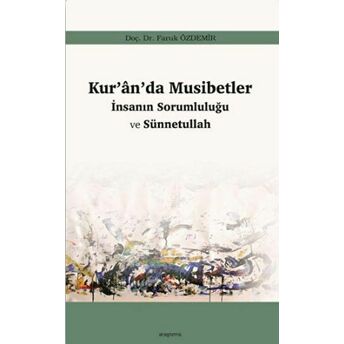 Kur’an’da Musibetler - Insanın Sorumluluğu Ve Sünnetullah Faruk Özdemir