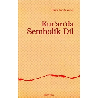 Kur’an’da Sembolik Dil Ömer Faruk Yavuz