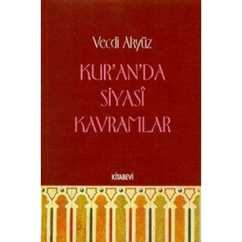 Kur’an’da Siyasal Kavramlar (2. Hamur) Vecdi Akyüz