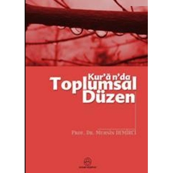 Kur’an’da Toplumsal Düzen Muhsin Demirci