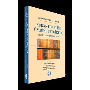 Kur’an Fonetiği Üzerine Tetkikler: Tecvid Âlimleri Özelinde Ğânim Kaddûri El Hamed