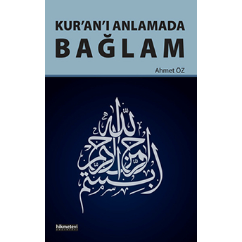 Kur’an’ı Anlamada Bağlam Ahmet Öz