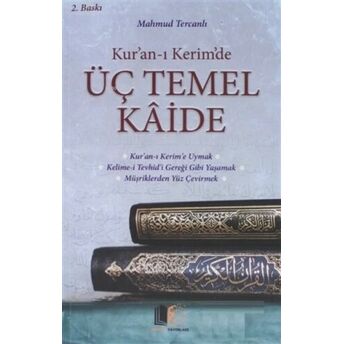 Kur’an-I Kerim’de Üç Temel Kâide Mahmud Tercanlı