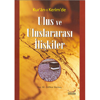 Kur´an-I Kerim´de Ulus Ve Uluslararası Ilişkiler Zülfikar Durmuş