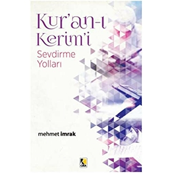 Kur’an-I Kerim’i Sevdirme Yolları - Mehmet Imrak