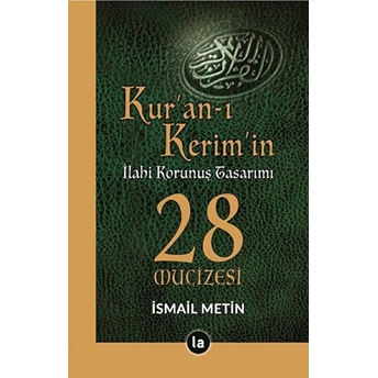 Kur’an-I Kerim’in Ilahi Korunuş Tasarımı - 28 Mucizesi Ismail Metin