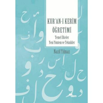 Kur’an’ı Kerim Öğretimi Temel Ilkeler Yeni Yöntem Ve Teknikler Nazif Yılmaz