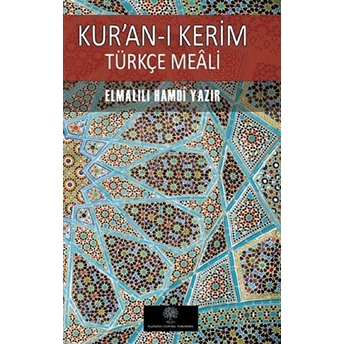 Kur’an-I Kerim Türkçe Meali - Elmalılı Muhammed Hamdi Yazır