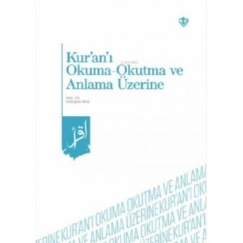 Kur’an’ı Okuma -Okutma Ve Anlama Üzerine Erdoğan Baş