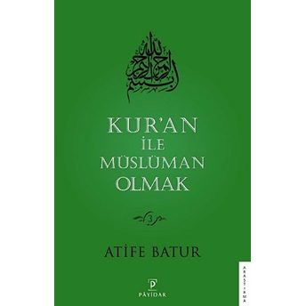 Kur’an Ile Müslüman Olmak 3 Atife Batur