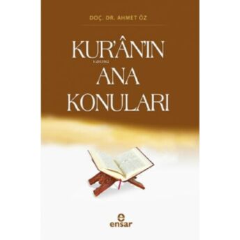 Kur’ân’ın Ana Konuları Ahmet Öz