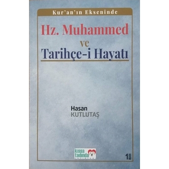 Kur’an’ın Ekseninde Hz. Muhammed Ve Tarihçe-I Hayatı