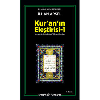 Kur’an’ın Eleştirisi 1 Semavi Dinlerin “Kutsal“ Bilinen Kitapları Ilhan Arsel