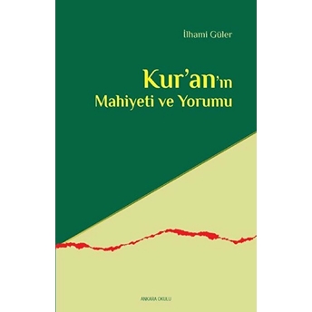 Kur’an’ın Mahiyeti Ve Yorumu Ilhami Güler