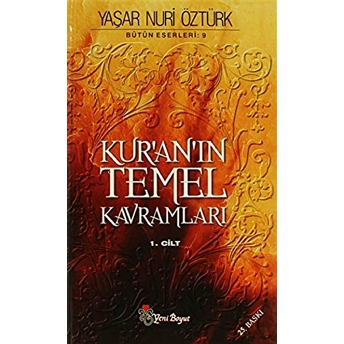 Kur’an’ın Temel Kavramları Bütün Eserileri: 9 (Cilt 1) Ciltli Yaşar Nuri Öztürk