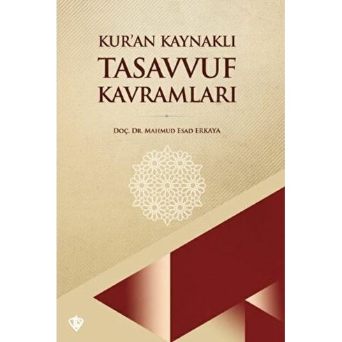 Kur’an Kaynaklı Tasavvuf Kavramları Mahmud Esad Erkaya