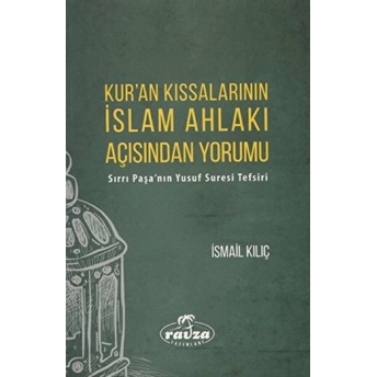 Kur’an Kıssalarının Islam Ahlakı Açısından Yorumu - Ismail Kılıç