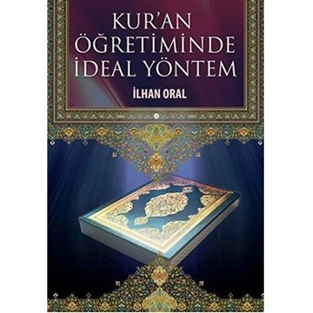 Kur’an Öğretiminde Ideal Yöntem Ilhan Oral